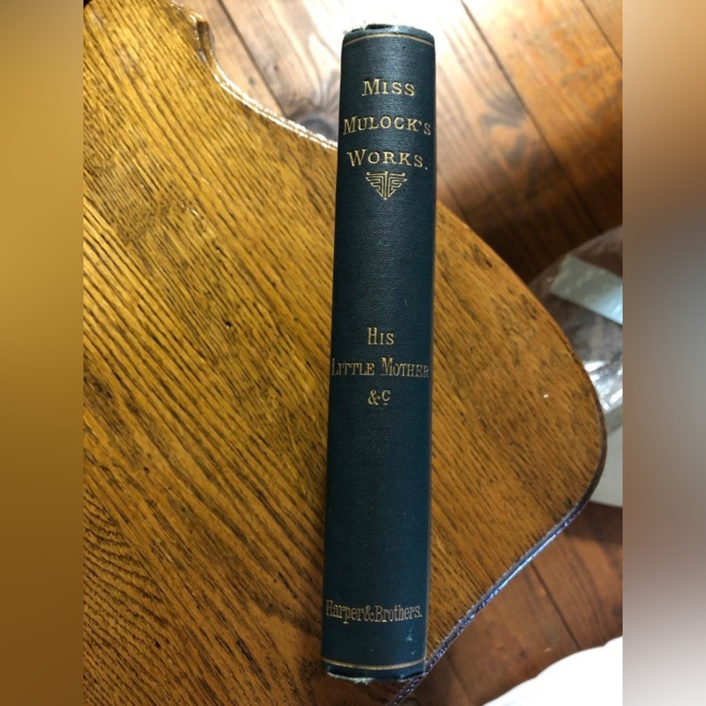 Antique Miss Murlock’s Works His Little Mother and Other Tales and Sketches
